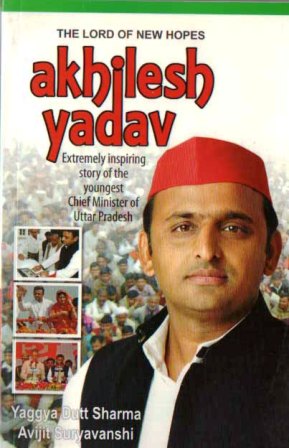 The Lords of New Hopes - Akhilesh Yadav